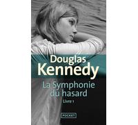 La Symphonie du hasard - tome 1 - Douglas Kennedy - Pocket - Poche - Roman