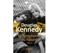 La Symphonie du hasard - tome 2 - Douglas Kennedy - Pocket - Poche - Roman