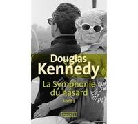 La Symphonie du hasard - tome 3 Douglas Kennedy (Auteur), Chloé Royer (Traduction)
