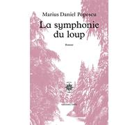 La symphonie du loup Nouvelle édition - Marius Daniel Popescu - Corti - broché - Roman