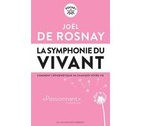 La symphonie du vivant: Comment l'épigénétique va changer votre vie