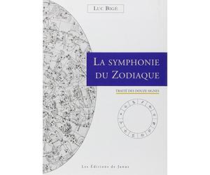 La symphonie du zodiaque - Traité des douze signes