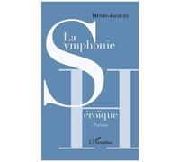 Henri Edmond Henry-Jacques – La Symphonie héroïque – Poèmes – Broché