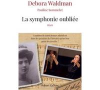 La Symphonie oubliée Pauline Sommelet (Auteur), Debora Waldman (Auteur)