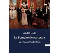 La Symphonie pastorale: Un roman d'André Gide