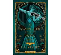 La Symphonie pour un Trône Mortel (Edition Relié) Les Mousai 3 - E.J. Mellow - MxM Bookmark - relié - Roman