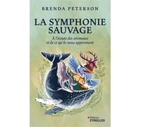 Brenda Peterson – La symphonie sauvage – À l'écoute des animaux et de ce qu'ils nous apprennent