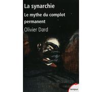 Olivier Dard – La Synarchie : Le mythe du complot permanent – Essai – Poche
