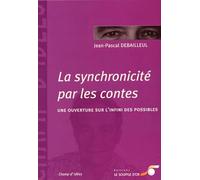 La synchronicité par les contes : Une ouverture sur l'infini des possibles