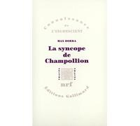 La Syncope De Champollion - Entre Les Images Et Les Mots