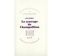 La Syncope de Champollion Entre les images et les mots - Max Dorra - Gallimard - broché - Etude