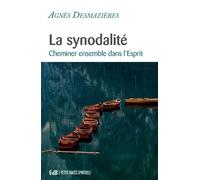 La Synodalité - Cheminer Ensemble Dans L'esprit