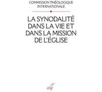 La synodalite dans la vie et dans la mission de l'eglise COMMISSION THEOLOGIQ INTERNATIONALE (Auteur), Laurent Camiade (Préface)