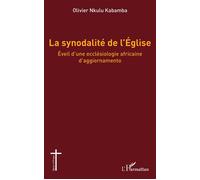La synodalité de l'Église Éveil d'une ecclésiologie africaine d'aggiornamento - Olivier Nkulu Kabamba - L'harmattan - broché - Essai