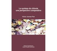 La syntaxe du chinois : une perspective comparative Une perspective comparative - Victor Junnan Pan - Pu.artois - broché - Essai