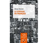 La Syntaxe du français - Olivier Soutet - Que Sais-Je - Poche - Etude
