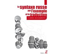 La syntaxe russe par l'exemple et la traduction - Pierre Baccheretti - Publication Universite Provence - broché - Méthode de langue