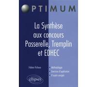 La Synthèse aux concours Passerelle, Tremplin et EDHEC - Fabien Fichaux - Ellipses - broché - Scolaire / Universitaire
