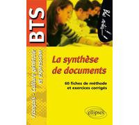 La synthèse de documents. Epreuve de Culture générale et expression BTS. 60 fiches de méthode et exercices corrigés - Anne Ramade - Ellipses - broché - Scolaire / Universitaire