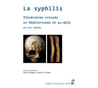 La syphilis: Itineraires croises en Mediterranee et au-dela, XVIe-XXIe siecle