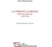 La Syrie et la France Salma Mardam Bey (Auteur)