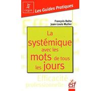La systémique avec les mots de tous les jours : Changer en douceur