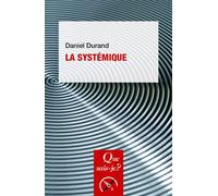 La systémique - Daniel Durand - Que Sais-Je - Poche - Etude