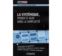 La Systemique, Penser Et Agir Dans La Complexite