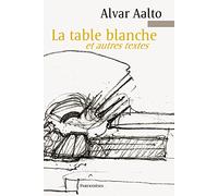 La table blanche et autres textes