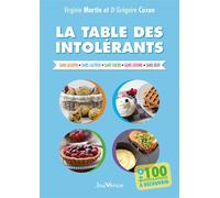La table des intolérants Sans gluten - sans lactose - sans sucre - sans levure - sans oeuf - Virginie Martin - Jouvence - broché - Guide