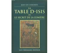 La Table D'isis Ou Le Secret De La Lumière Tome 1 - La Table D'isis Ou Le Secret De La Lumière