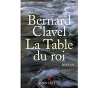 La Table du roi Bernard Clavel (Auteur)