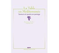 La table en Méditerranée : Saveurs et savoir en partage