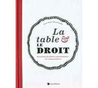 La table et le droit Décisions de justice gourmandes : 50 commentaires. - Jean-Paul Branlard - LexisNexis - broché - Etude