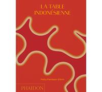 Petty Pandean-Elliott – La table indonésienne – Beau livre relié – Phaidon Press