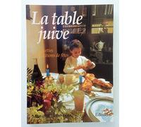 La Table Juive. Recettes Et Traditions De Fetes