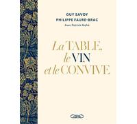 La table, le vin et le convive - Guy Savoy - Michel Lafon - broché - Guide