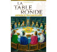 La Table ronde - Arthur et ses chevaliers