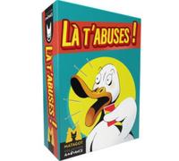 Matagot – Là t'abuses !