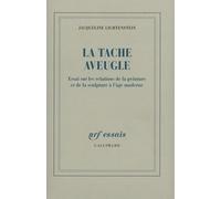 La Tache aveugle – Essai sur les relations de la peinture et de la sculpture à l'âge moderne