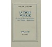 La Tache aveugle – Essai sur les relations de la peinture et de la sculpture à l'âge moderne