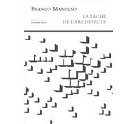 La Tâche de l'architecte - Franco Mancuso - Conference - broché - Essai