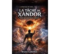 La tâche de Xandor: Tout perdre pour sauvegarder l'univers