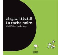 Walid Taher, trad. Sarah Rolfo – La Tache noire – Édition bilingue français-arabe – Broché