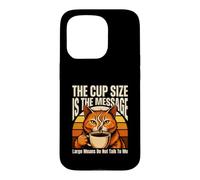 La Taille de la Tasse est Le Message Grand Signifie ne Pas Parler Coque pour iPhone 15 Pro