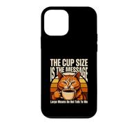 La Taille de la Tasse est Le Message « Large Means Do Not Talk to Me » Coque pour iPhone 12 Mini