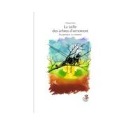 La taille des arbres d'ornement 2e édition revue et augmentée - Christophe Drénou - Inst.pour Le Developpement Fo Restier - broché - Guide