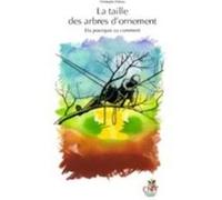 La taille des arbres d'ornement Christophe Drénou (Auteur)