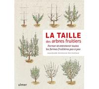 La taille des arbres fruitiers - Former et entretenir toutes les formes fruitières pas à pas - Jacques Beccaletto - Eugen Ulmer Eds - broché - Manuel