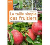 La taille simple des fruitiers - Les bons gestes par l'image - Dominique Cousin - Eugen Ulmer Eds - broché - Guide
